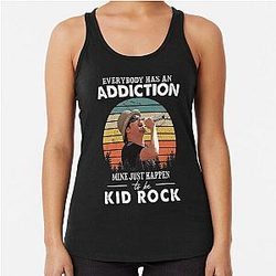 Everybody Has An Addiction Mine Is A Kid Rock Vintage Racerback Tank Top