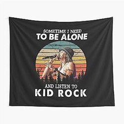 Sometimes I Need to Be Alone to Listen to Kid Rock Vintage Tapestry