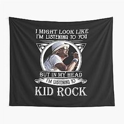 I Might Look Like I'm Listening to Kid Rock Tapestry