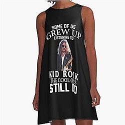 Some of us grew up listening to Kid Rock. The ones still do a-line dress.