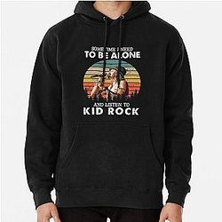 Sometimes I Need to Be Alone and Listen to Kid Rock Hoodie