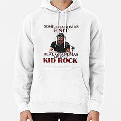 Some Grandmas Knit Real Women Listen to Kid Rock Pullover Hoodie