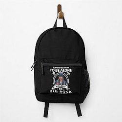 Sometimes I Need Alone Listen to Kid Rock Classic Backpack