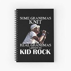 Some Grandmas Knit Real Grandmas Listen to Kid Rock Notebook
