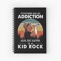 Everybody Has an Addiction Mine Just Happens to Be Kid Rock Vintage Spiral Notebook