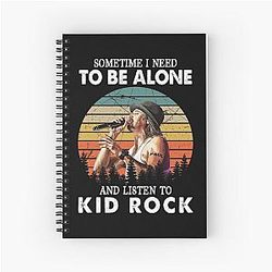 Sometimes I Need To Be Alone and Listen to Kid Rock Vintage Notebook