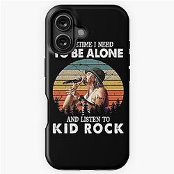 Sometimes I Need to Be Alone and Listen to Kid Rock Tough case