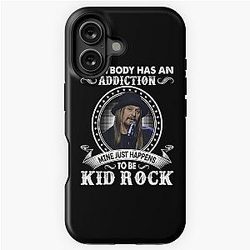 Everybody Has an Addiction Mine Just Happens to be Kid Rock Classic iPhone Tough Case