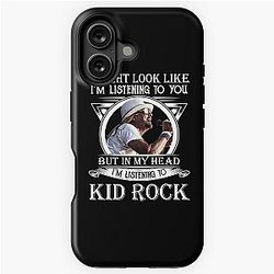 I Might Look Like I'm Listening to Kid Rock iPhone Tough Case