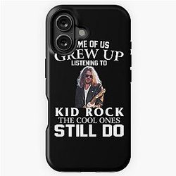 Some of us grew up listening to Kid Rock the ones still do iPhone tough case