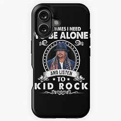 Sometimes I Need to Be Alone and Listen to Kid Rock iPhone Tough Case
