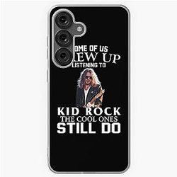 Some Of Us Grew Up To Kid Rock The Cool Still Do Samsung Galaxy Soft Case