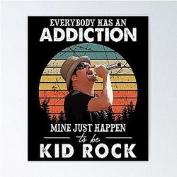 Everybody Has An Addiction My Just To Be Kid Rock Vintage Poster