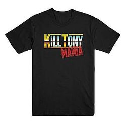 Kill Tony Mania PM2402 KILL TONY T-Shirts