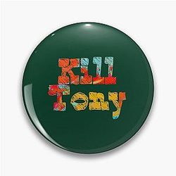 Kill Tony                                                                                       Pin