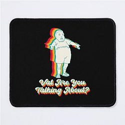 What are you talking about? Mouse Pad