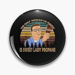 They only woman Hank man cartoon Pin