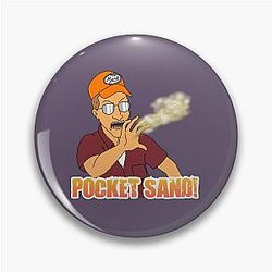 Dale Gribble - Pocket Sand Pin