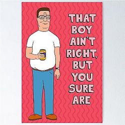 Hank Hill Valentine’s Card - That Boy Ain’t Right But You Sure Are Poster