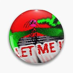 KinitoPET - LET ME IN (Everlastend Spaß) Pin