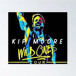 kip moore wild ones ori tour 2019 2020 kentang Poster