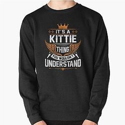 Kittie Name T Shirt - Kittie Things Name Gift Item Tee Pullover Sweatshirt