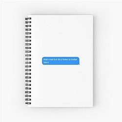 do you listen to kodak black text message  Spiral Notebook