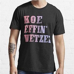 Koe Wetzel T Shirt, Koe Effin Wetzel, Koe Wetzel Concert Tee Essential T-Shirt
