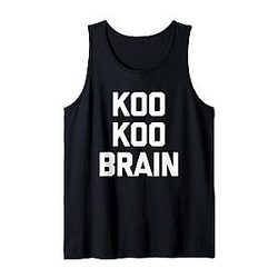 Koo Brain Funny Sarcastic Cute Novelty Tank Top