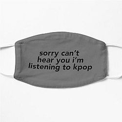 sorry cant hear you i'm listening to kpop meme sticker Flat Mask