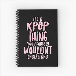 It's a KPOP thing Spiral Notebook