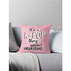 It's a KPOP thing Throw Pillow