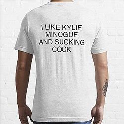 I Like Kylie Minogue And Sucking Cock Essential T-Shirt