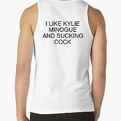 I Like Kylie Minogue And Sucking Cock Tank Top