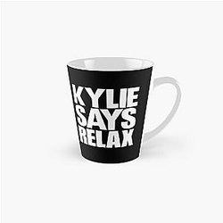 Kylie Minogue - Kylie Says Relax (white text) Tall Mug