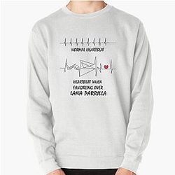Heartbeat when fangirling over Lana Parrilla Sweatshirt