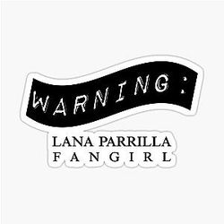 Warning: Lana Parrilla Fangirl Sticker