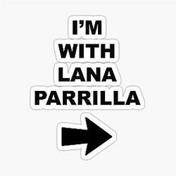 I'm with Lana Parrilla Sticker