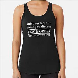 Introverted but willing to discuss Law and order special victims unit Racerback Tank Top