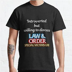Introverted but willing to discuss Law and Order SVU Classic T-Shirt