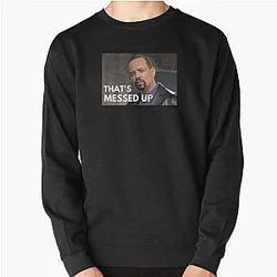 Law and Order SVU - Fin - Thats messed up Pullover Sweatshirt