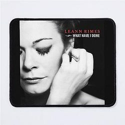 LeAnn Rimes What I Done Mouse Pad