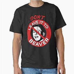 Don't Leave It Beaver Classic T Shirt