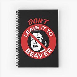 Don't Leave It Beaver Notebook