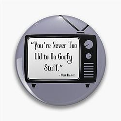 You're Never Too Old To Do Goofy Stuff Leave It To Beaver Quote Pin