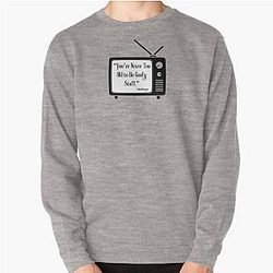 You're Never Too Old to Do Goofy Things - Leave It to Beaver Quote Pullover Sweatshirt