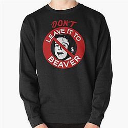 Don't Leave It Beaver Pullover Sweatshirt