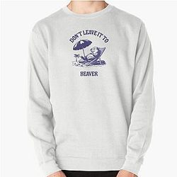 Don't leave it to beaver quirky retro cartoon meme sweatshirt