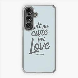 Ain't No Cure For Love Leonard Cohen    Samsung Galaxy Soft Case