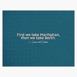 First we take Manhattan, then we take Berlin. Leonard Cohen Premium  Jigsaw Puzzle